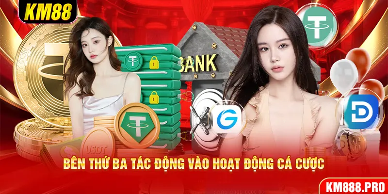 Bên thứ ba tác động vào hoạt động cá cược