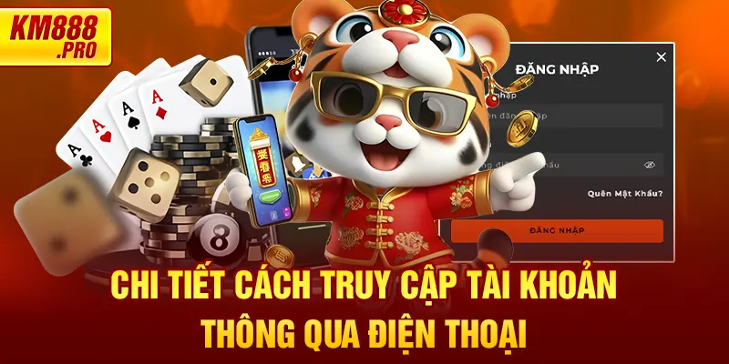 Chi tiết cách truy cập tài khoản thông qua điện thoại