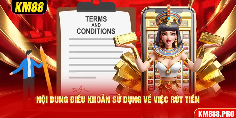 Nội dung điều khoản sử dụng về việc rút tiền