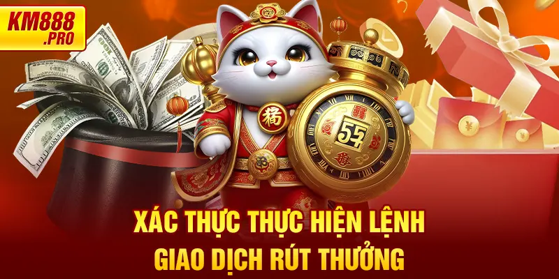 Xác thực thực hiện lệnh giao dịch rút thưởng